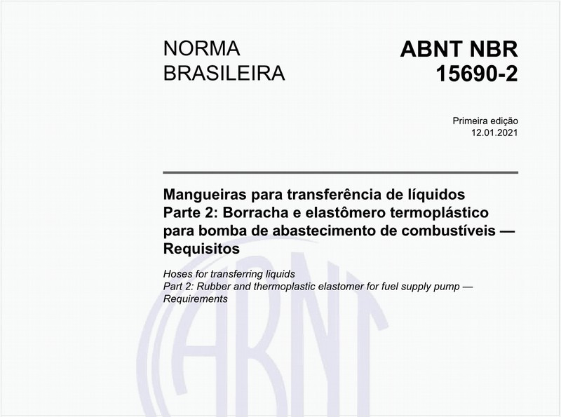 Mangueiras para transferência de líquidos - Parte 2: Borracha e elastômero termoplástico para bomba de abastecimento de combustíveis — Requisitos