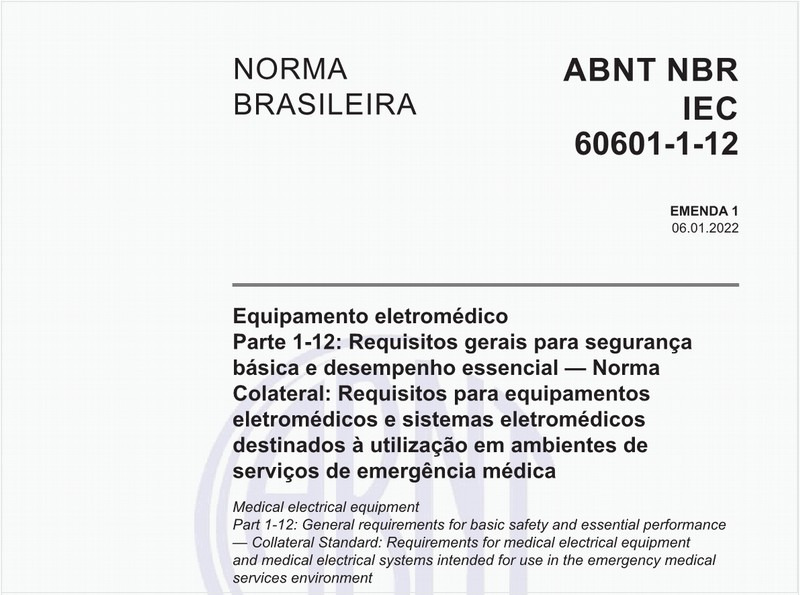 Equipamento eletromédico - Parte 1-12: Requisitos gerais para segurança básica e desempenho essencial — Norma Colateral: Requisitos para equipamentos eletromédicos e sistemas eletromédicos destinados à utilização em ambientes de serviços de emergência médica