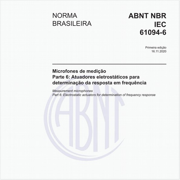 Microfones de medição - Parte 6: Atuadores eletrostáticos para determinação da resposta em frequência