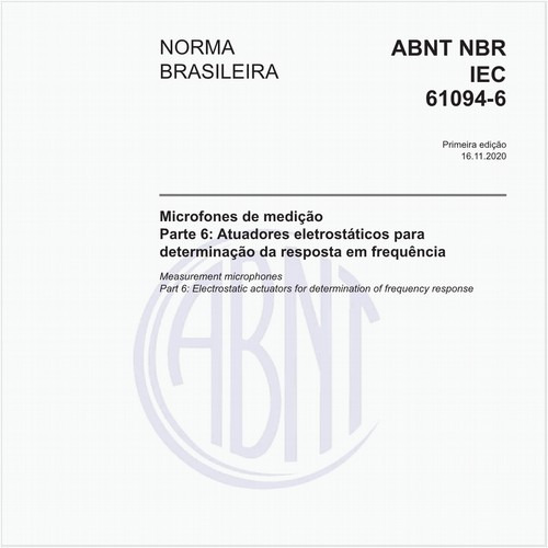 Microfones de medição - Parte 6: Atuadores eletrostáticos para determinação da resposta em frequência