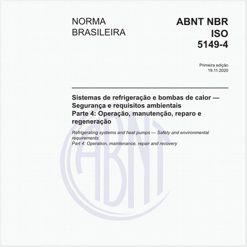 Sistemas de refrigeração e bombas de calor - Segurança e requisitos ambientais - Parte 4: Operação, manutenção, reparo e regeneração