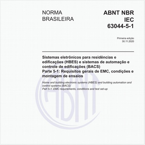 Sistemas eletrônicos para residências e edificações (HBES) e sistemas de automação e controle de edificações (BACS) - Parte 5-1: Requisitos gerais de EMC, condições e montagem de ensaios