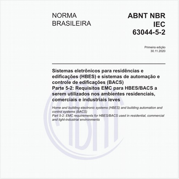 Sistemas eletrônicos para residências e edificações (HBES) e sistemas de automação e controle de edificações (BACS) - Parte 5-2: Requisitos EMC para HBES/BACS a serem utilizados nos ambientes residenciais, comerciais e industriais leves