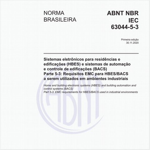 Sistemas eletrônicos para residências e edificações (HBES) e sistemas de automação e controle de edificações (BACS) - Parte 5-3: Requisitos EMC para HBES/BACS a serem utilizados em ambientes industriais