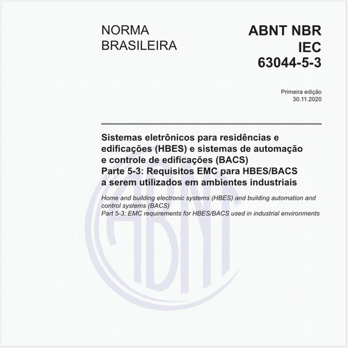 Sistemas eletrônicos para residências e edificações (HBES) e sistemas de automação e controle de edificações (BACS) - Parte 5-3: Requisitos EMC para HBES/BACS a serem utilizados em ambientes industriais