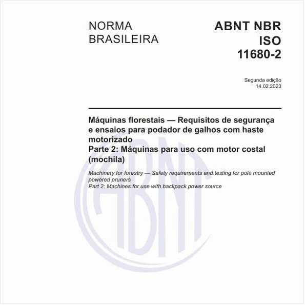 Máquinas florestais — Requisitos de segurança e ensaios para podador de galhos com haste motorizado Parte 2: Máquinas para uso com motor costal (mochila)