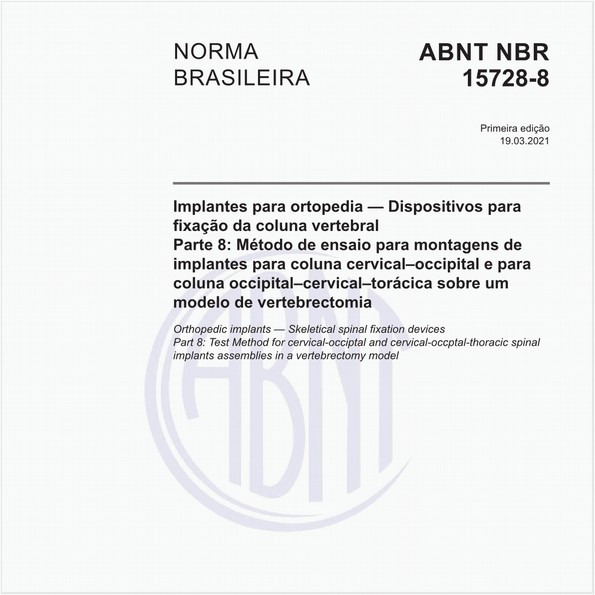 Implantes para ortopedia - Dispositivos para fixação da coluna vertebral - Parte 8: Método de ensaio para montagens de implantes para coluna cervical-occipital e para coluna occipital-cervical-torácica sobre um modelo de vertebrectomia
