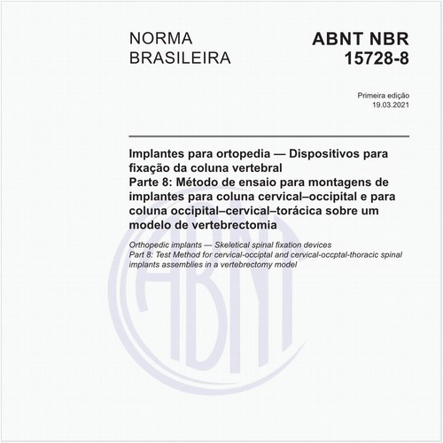 Implantes para ortopedia - Dispositivos para fixação da coluna vertebral - Parte 8: Método de ensaio para montagens de implantes para coluna cervical-occipital e para coluna occipital-cervical-torácica sobre um modelo de vertebrectomia