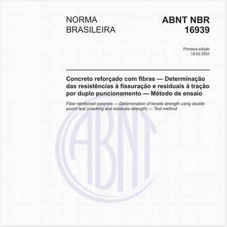 Concreto reforçado com fibras - Determinação das resistências à fissuração e residuais à tração por duplo puncionamento - Método de ensaio