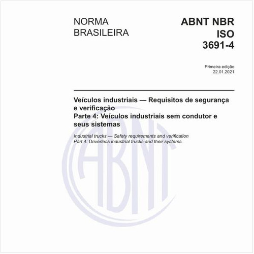 Veículos industriais - Requisitos de segurança e verificação - Parte 4: Veículos industriais sem condutor e seus sistemas