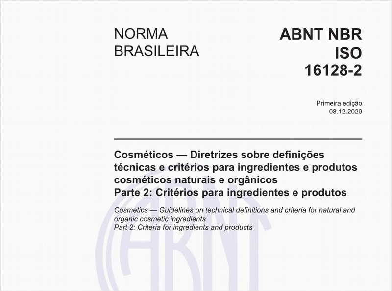Cosméticos - Diretrizes sobre definições técnicas e critérios para ingredientes e produtos cosméticos naturais e orgânicos - Parte 2: Critérios para ingredientes e produtos