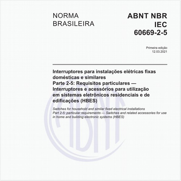 Interruptores para instalações elétricas fixas domésticas e similares - Parte 2-5: Requisitos particulares - Interruptores e acessórios para utilização em sistemas eletrônicos residenciais e de edificações (HBES)