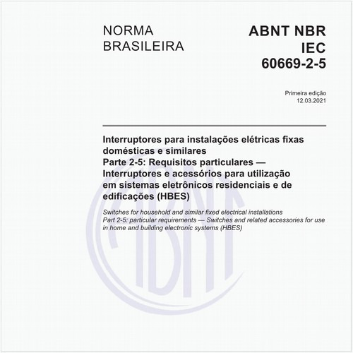 Interruptores para instalações elétricas fixas domésticas e similares - Parte 2-5: Requisitos particulares - Interruptores e acessórios para utilização em sistemas eletrônicos residenciais e de edificações (HBES)