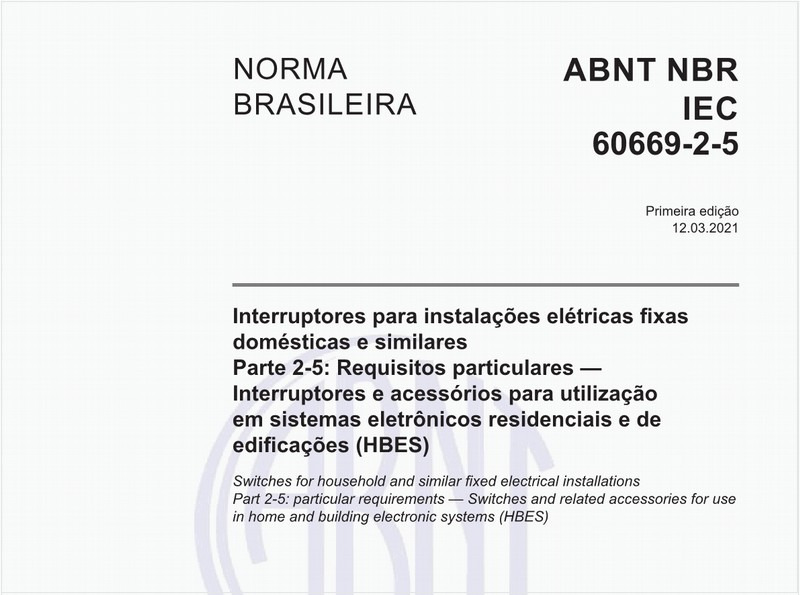 Interruptores para instalações elétricas fixas domésticas e similares - Parte 2-5: Requisitos particulares - Interruptores e acessórios para utilização em sistemas eletrônicos residenciais e de edificações (HBES)