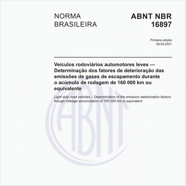 Veículos rodoviários automotores leves - Determinação dos fatores de deterioração das emissões de gases de escapamento durante o acúmulo de rodagem de 160 000 km ou equivalente