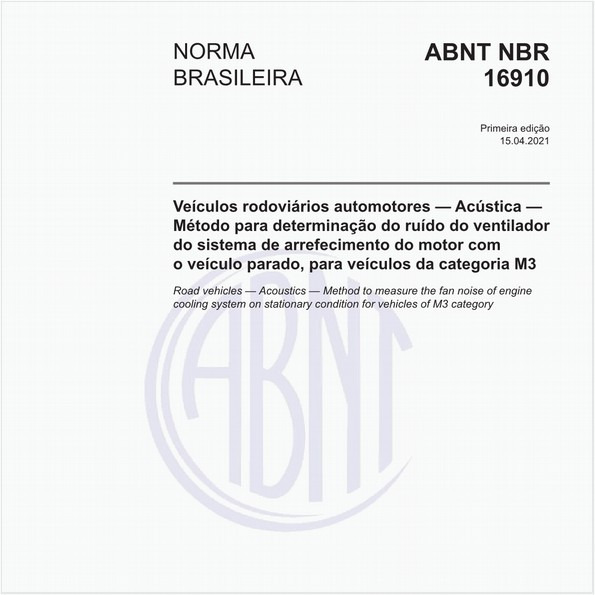 Veículos rodoviários automotores - Acústica - Método para determinação do ruído do ventilador do sistema de arrefecimento do motor com o veículo parado, para veículos da categoria M3