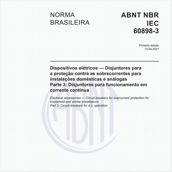 Dispositivos elétricos - Disjuntores para a proteção contra as sobrecorrentes para instalações domésticas e análogas - Parte 3: Disjuntores para funcionamento em corrente contínua