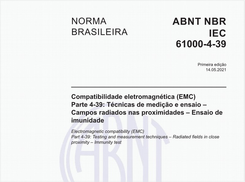 Compatibilidade eletromagnética (EMC) - Parte 4-39: Técnicas de medição e ensaio - Campos radiados nas proximidades - Ensaio de imunidade