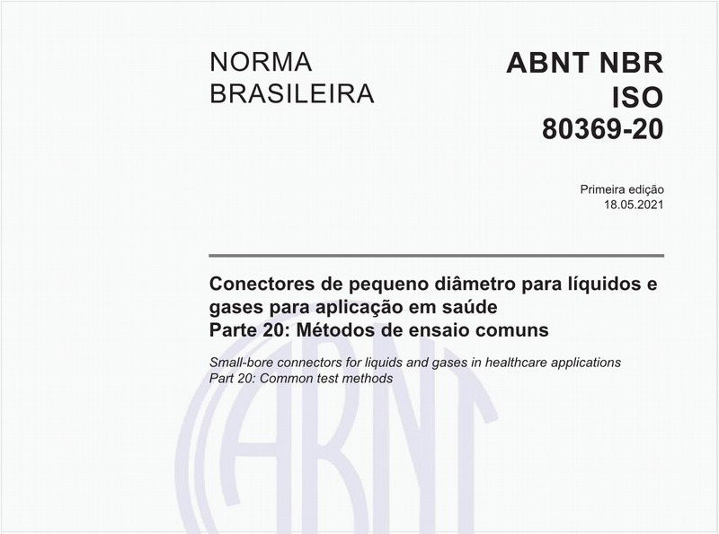 Conectores de pequeno diâmetro para líquidos e gases para aplicação em saúde - Parte 20: Métodos de ensaio comuns