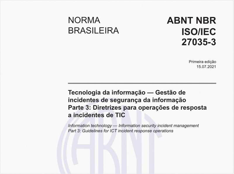 Tecnologia da informação - Gestão de incidentes de segurança da informação - Parte 3: Diretrizes para operações de resposta a incidentes de TIC