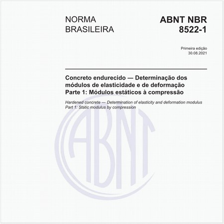 Concreto endurecido - Determinação dos módulos de elasticidade e de deformação - Parte 1: Módulos estáticos à compressão