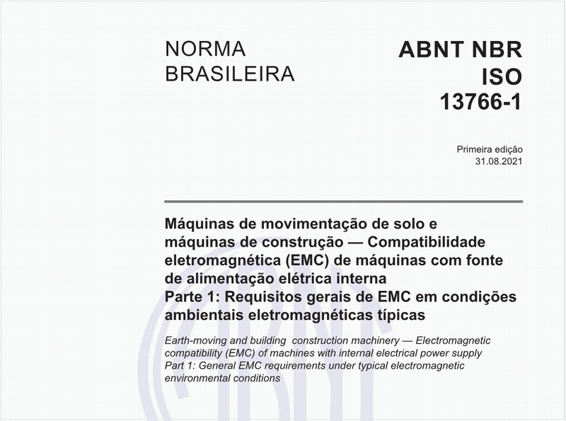 Máquinas de movimentação de solo e máquinas de construção - Compatibilidade eletromagnética (EMC) de máquinas com fonte de alimentação elétrica interna - Parte 1: Requisitos gerais de EMC em condições ambientais eletromagnéticas típicas