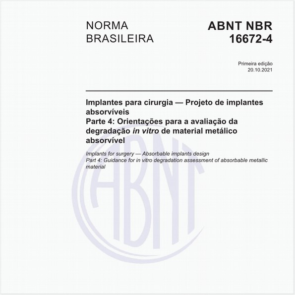 Implantes para cirurgia - Projeto de implantes absorvíveis - Parte 4: Orientações para a avaliação da degradação in vitro de material metálico absorvível