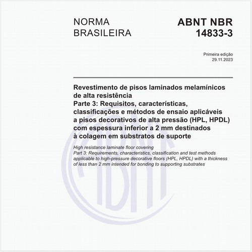 Revestimento de pisos laminados melamínicos de alta resistência - Parte 3: Requisitos, características, classificações e métodos de ensaio aplicáveis a pisos decorativos de alta pressão (HPL, HPDL) com espessura inferior a 2 mm destinados à colagem em substratos de suporte