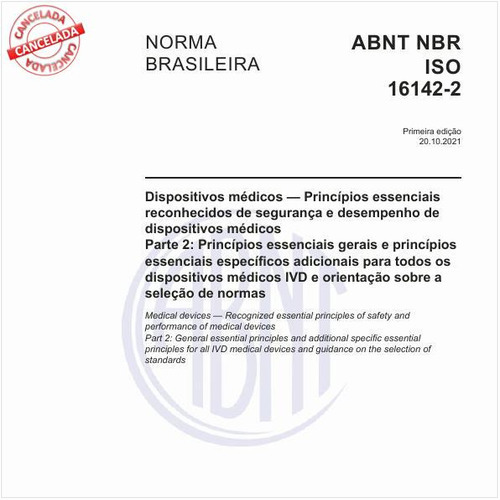 Dispositivos médicos - Princípios essenciais reconhecidos de segurança e desempenho de dispositivos médicos - Parte 2: Princípios essenciais gerais e princípios essenciais específicos adicionais para todos os dispositivos médicos IVD e orientação sobre a seleção de normas