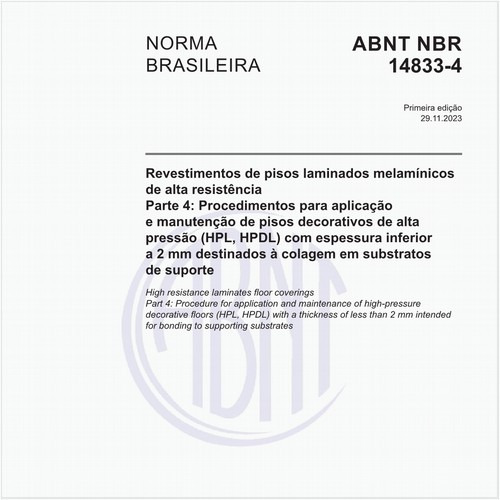 Revestimentos de pisos laminados melamínicos de alta resistência - Parte 4: Procedimentos para aplicação e manutenção de pisos decorativos de alta pressão (HPL, HPDL) com espessura inferior a 2 mm destinados à colagem em substratos de suporte