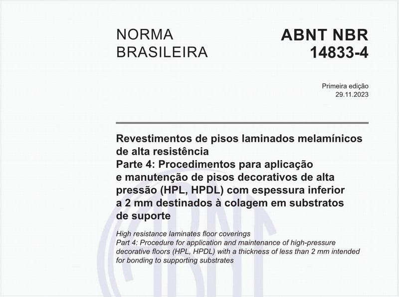 Revestimentos de pisos laminados melamínicos de alta resistência - Parte 4: Procedimentos para aplicação e manutenção de pisos decorativos de alta pressão (HPL, HPDL) com espessura inferior a 2 mm destinados à colagem em substratos de suporte
