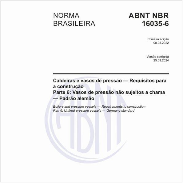 Caldeiras e vasos de pressão — Requisitos para a construção - Parte 6: Vasos de pressão não sujeitos a chama — Padrão alemão