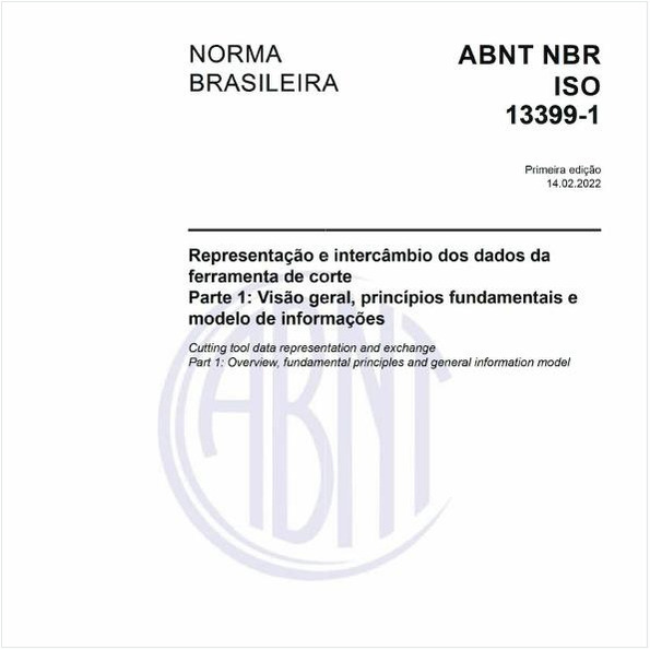 Representação e intercâmbio dos dados da ferramenta de corte - Parte 1: Visão geral, princípios fundamentais e modelo de informações