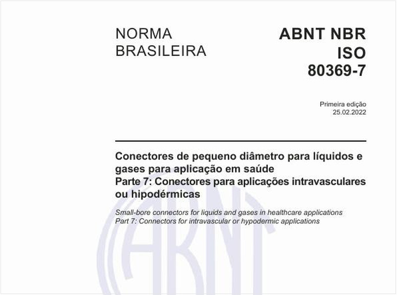 Conectores de pequeno diâmetro para líquidos e gases para aplicação em saúde - Parte 7: Conectores para aplicações intravasculares ou hipodérmicas