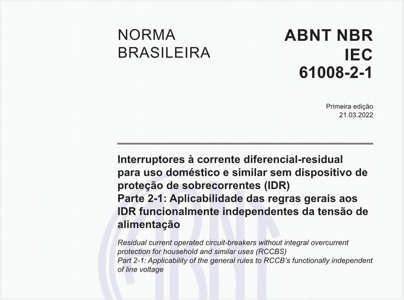 Interruptores à corrente diferencial-residual para uso doméstico e similar sem dispositivo de proteção de sobrecorrentes (IDR) - Parte 2-1: Aplicabilidade das regras gerais aos IDR funcionalmente independentes da tensão de alimentação
