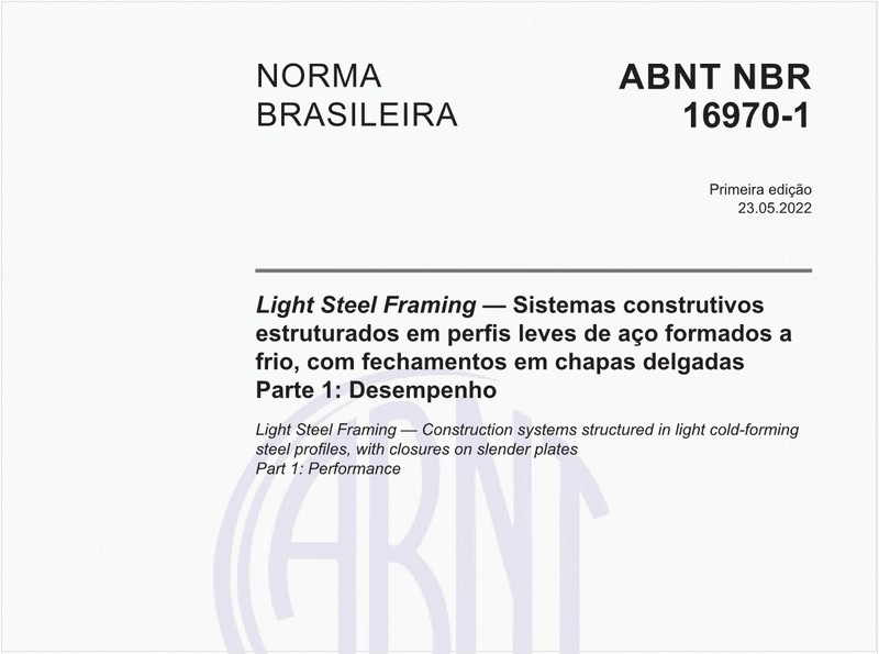 Light Steel Framing - Sistemas construtivos estruturados em perfis leves de aço formados a frio, com fechamentos em chapas delgadas - Parte 1: Desempenho