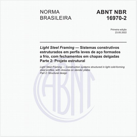 Light Steel Framing - Sistemas construtivos estruturados em perfis leves de aço formados a frio, com fechamentos em chapas delgadas - Parte 2: Projeto estrutural
