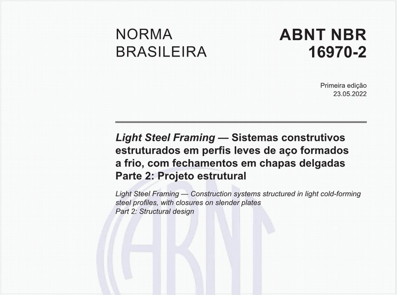 Light Steel Framing - Sistemas construtivos estruturados em perfis leves de aço formados a frio, com fechamentos em chapas delgadas - Parte 2: Projeto estrutural
