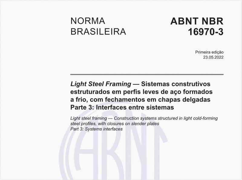 Light Steel Framing - Sistemas construtivos estruturados em perfis leves de aço formados a frio, com fechamentos em chapas delgadas - Parte 3: Interfaces entre sistemas