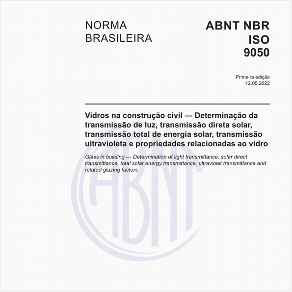 Vidros na construção civil - Determinação da transmissão de luz, transmissão direta solar, transmissão total de energia solar, transmissão ultravioleta e propriedades relacionadas ao vidro