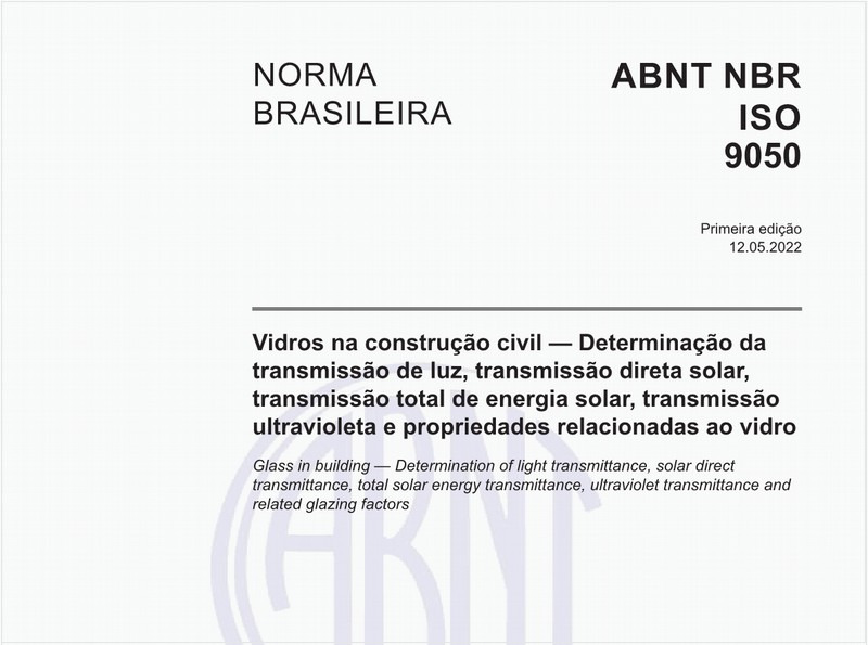Vidros na construção civil - Determinação da transmissão de luz, transmissão direta solar, transmissão total de energia solar, transmissão ultravioleta e propriedades relacionadas ao vidro