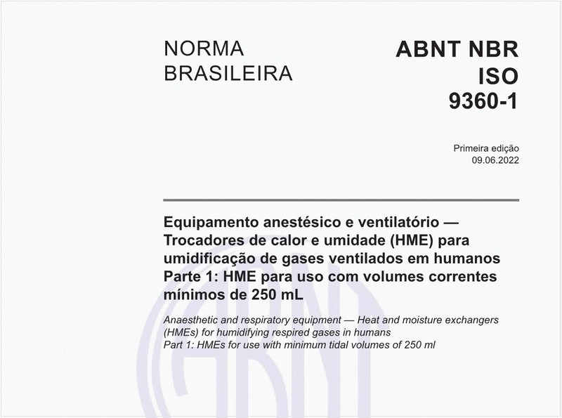 Equipamento anestésico e ventilatório - Trocadores de calor e umidade (HME) para umidificação de gases ventilados em humanos - Parte 1: HME para uso com volumes correntes mínimos de 250 mL