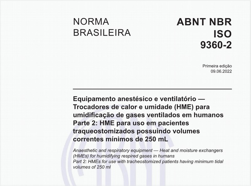 Equipamento anestésico e ventilatório - Trocadores de calor e umidade (HME) para umidificação de gases ventilados em humanos - Parte 2: HME para uso em pacientes raqueostomizados possuindo volumes correntes mínimos de 250 mL