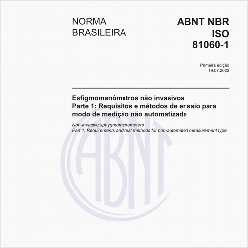 Esfigmomanômetros não invasivos - Parte 1: Requisitos e métodos de ensaio para modo de medição não automatizada