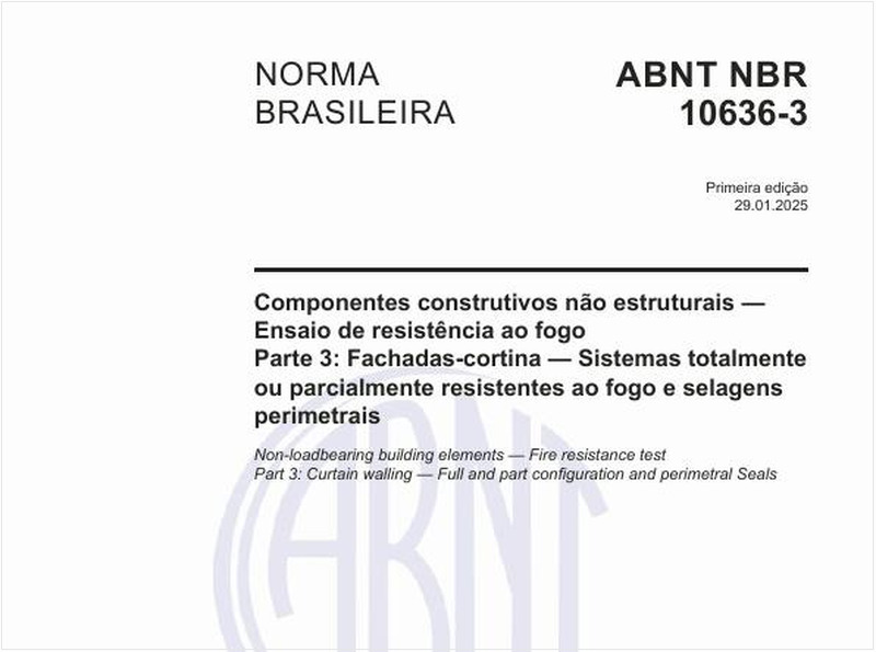 Componentes construtivos não estruturais — Ensaio de resistência ao fogo Parte 3: Fachadas-cortina — Sistemas totalmente ou parcialmente resistentes ao fogo e selagens perimetrais