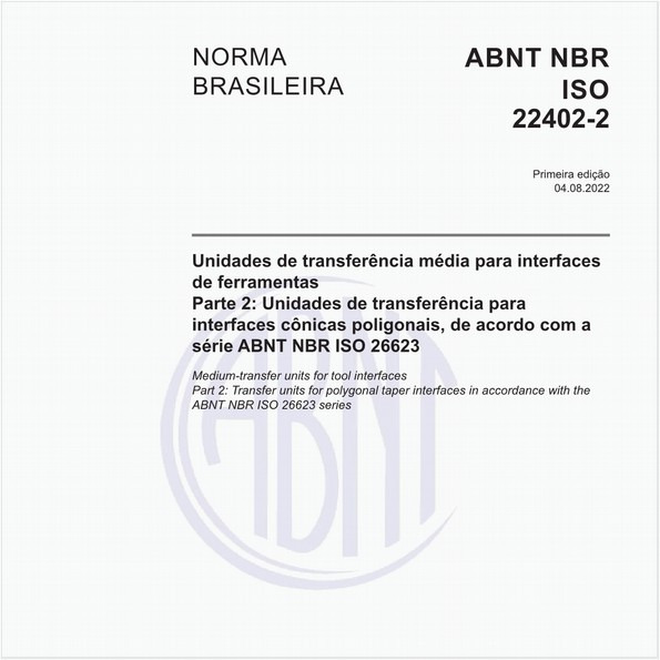 Unidades de transferência média para interfaces de ferramentas - Parte 2: Unidades de transferência para interfaces cônicas poligonais, de acordo com a série ABNT NBR ISO 26623