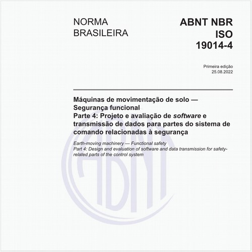 Máquinas de movimentação de solo - Segurança funcional - Parte 4: Projeto e avaliação de software e transmissão de dados para partes do sistema de comando relacionadas à segurança