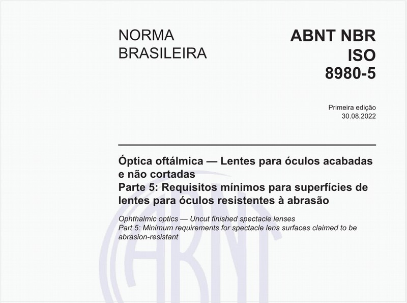 Óptica oftálmica - Lentes para óculos acabadas e não cortadas - Parte 5: Requisitos mínimos para superfícies de lentes para óculos resistentes à abrasão