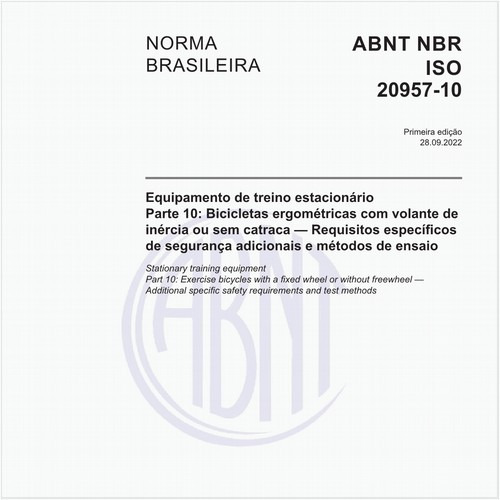 Equipamento de treino estacionário - Parte 10: Bicicletas ergométricas com volante de inércia ou sem catraca - Requisitos específicos de segurança adicionais e métodos de ensaio