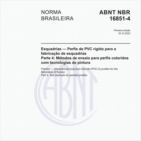 Esquadrias - Perfis de PVC rígido para a fabricação de esquadrias Parte 4: Métodos de ensaio para perfis coloridos com tecnologias de pintura